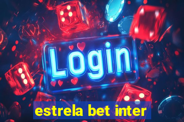 estrela bet inter